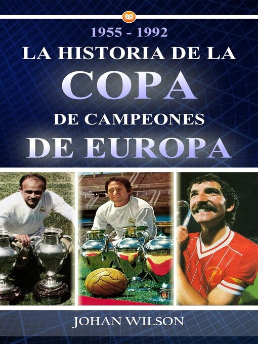 Title details for 1955 – 1992 La historia de la Copa de Campeones de Europa by Johan Wilson - Available